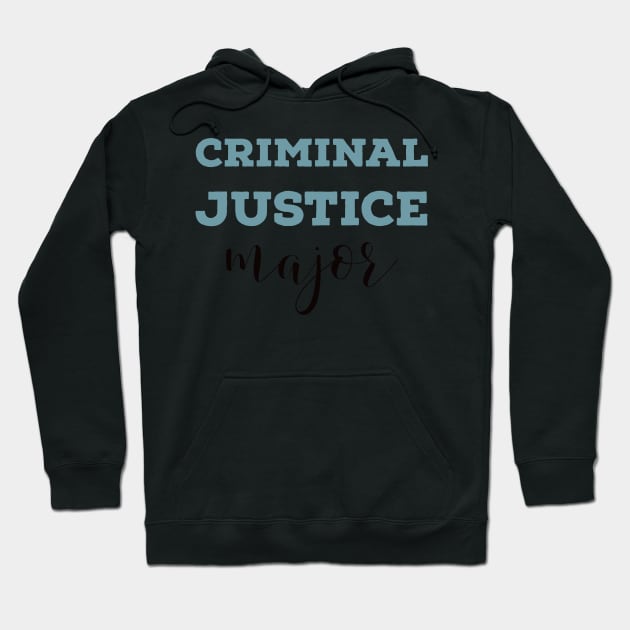 Criminal Justice Major Hoodie by MSBoydston